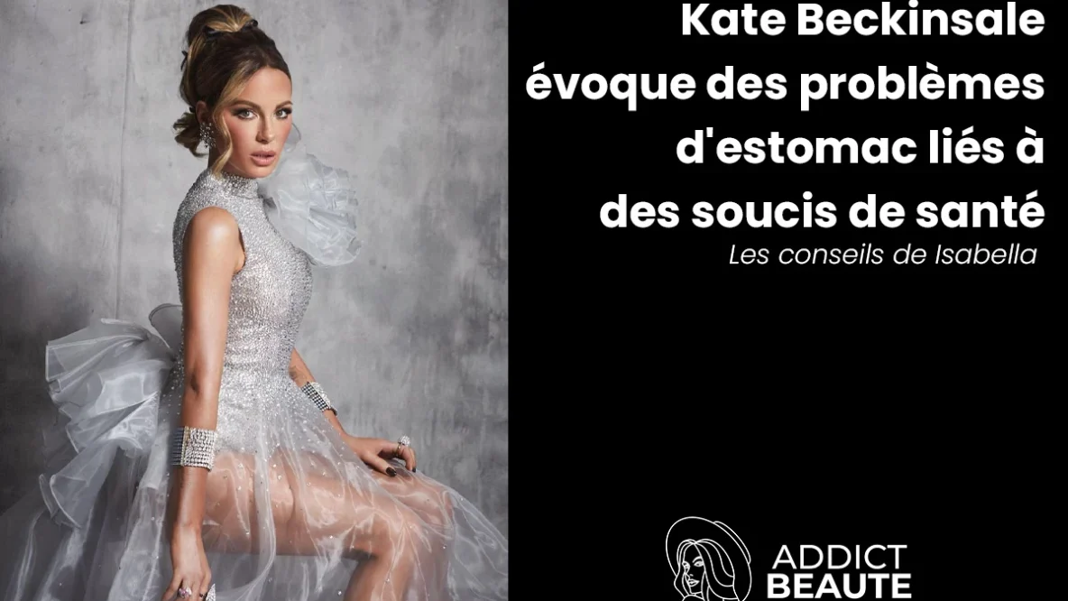 Kate Beckinsale évoque des problèmes d'estomac liés à des soucis de santé